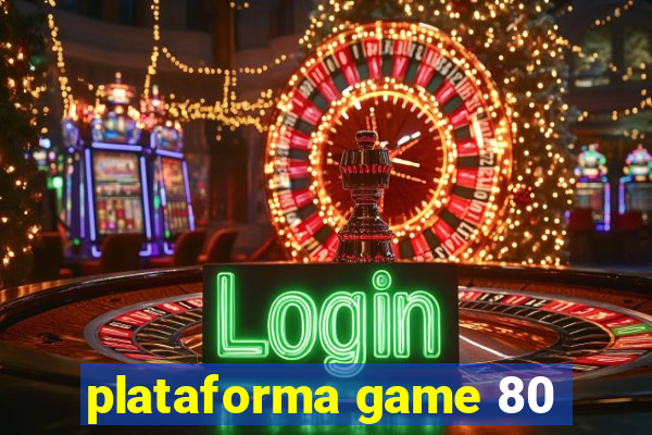 plataforma game 80